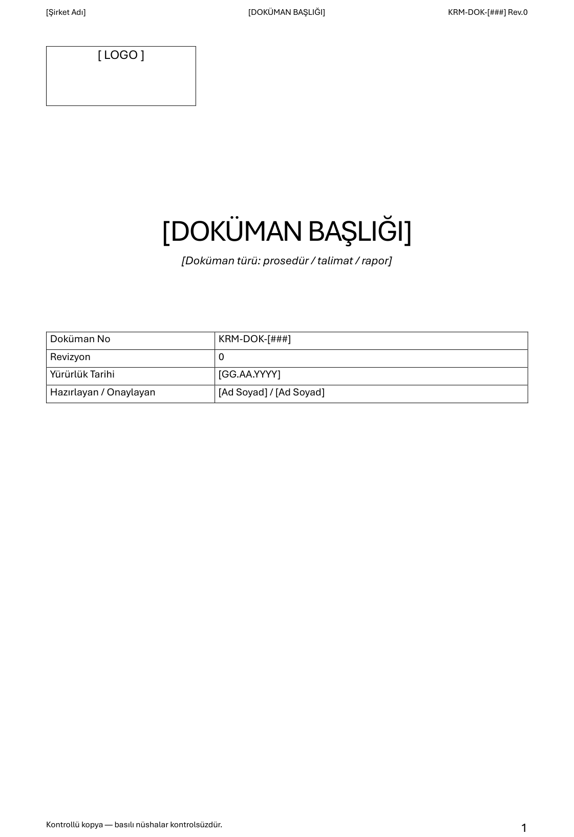 Şablon kapağı ve doküman kimlik tablosu Kurumsal doküman şablonunun kapağı: logo alanı, doküman başlığı ve kimlik tablosu